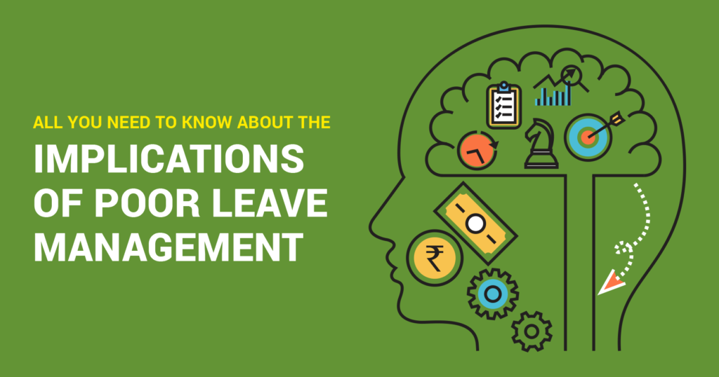 All you need to know about the implications of poor leave management