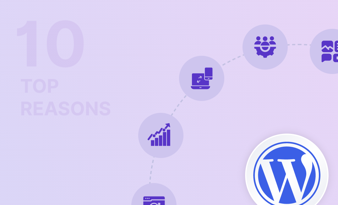 Top 10 Reasons You Should Choose WordPress for Your Business Website