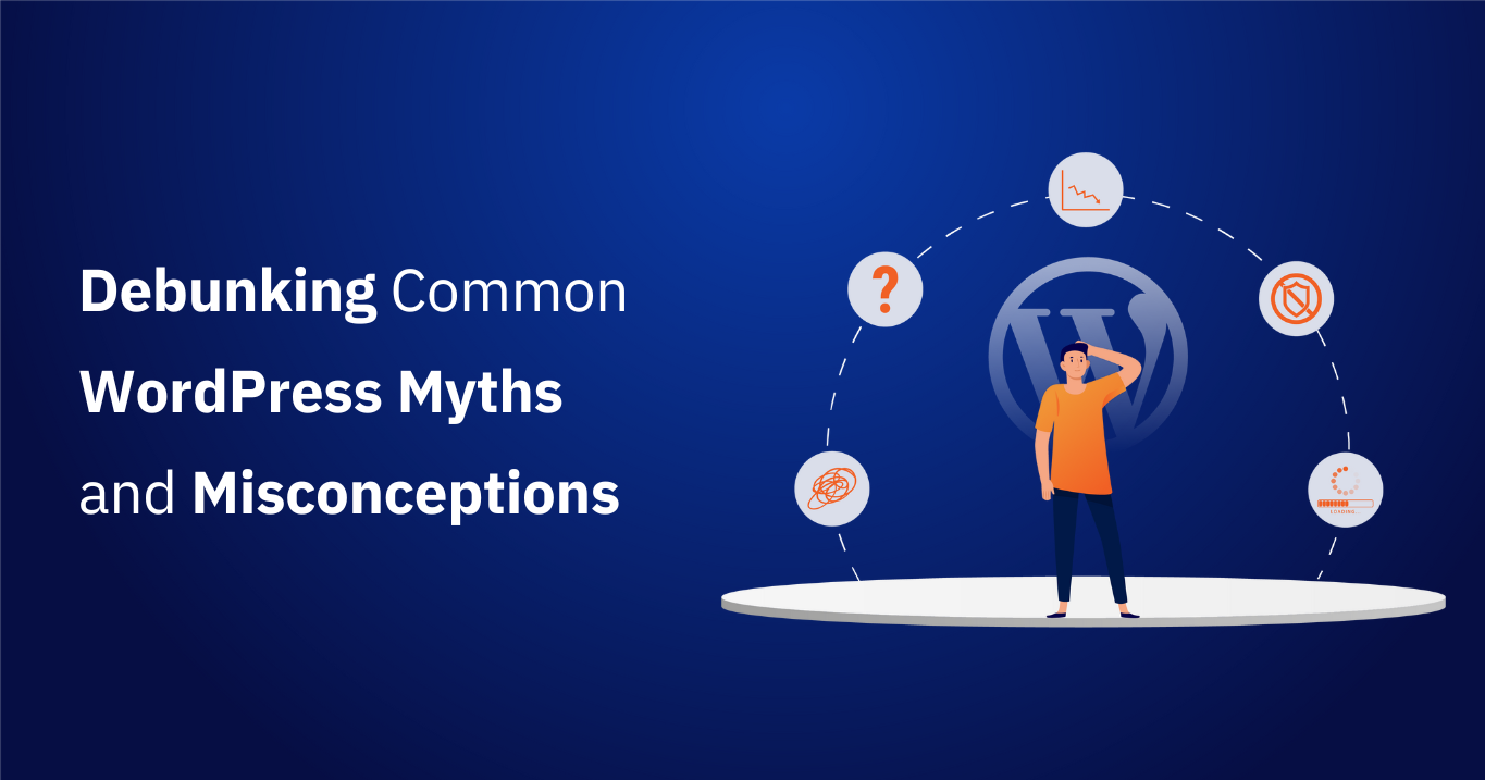 Debunking Common WordPress Myths and Misconceptions