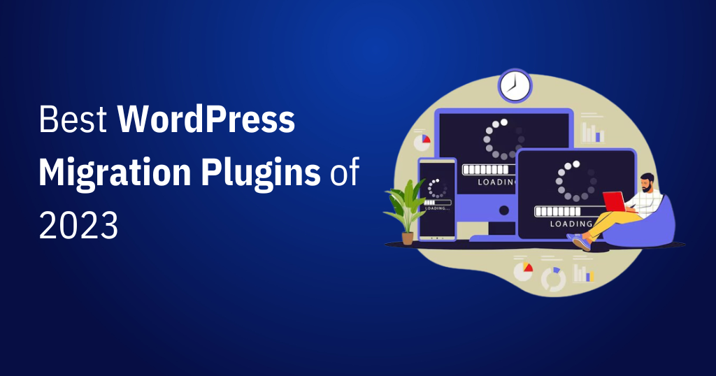 Best WordPress Migration Plugins of 2023